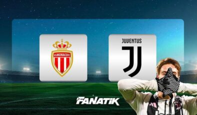 CANLI | Monaco – Juventus maçı canlı anlatım (Şampiyonlar Ligi)