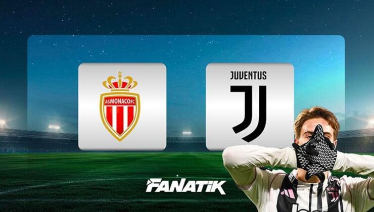 CANLI | Monaco – Juventus maçı canlı anlatım (Şampiyonlar Ligi)