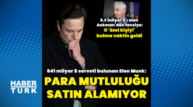 Elon Musk: Para mutluluğu satın alamıyor