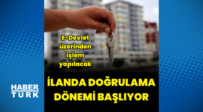 Satılık taşınmaz ilanları için doğrulama dönemi yarın başlıyor
