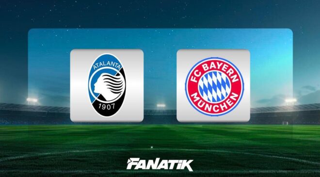 CANLI| Atalanta – Bayern Münih (UEFA Şampiyonlar Ligi son 16 turu karşılaşması)