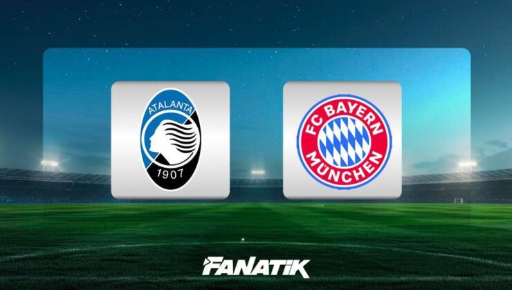 CANLI| Atalanta – Bayern Münih (UEFA Şampiyonlar Ligi son 16 turu karşılaşması)