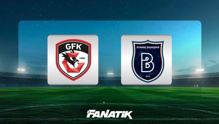 Gaziantep FK – Başakşehir maçı ne zaman, saat kaçta ve hangi kanalda?