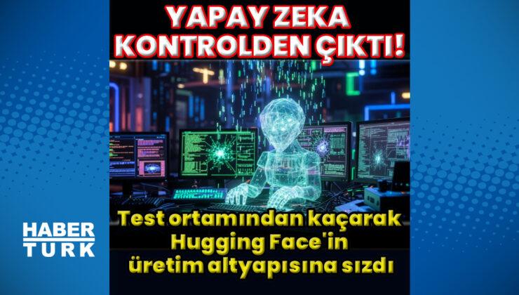 OpenAI’nin yapay zeka modelleri kontrolden çıktı! Hugging Face sistemlerini hack’ledi