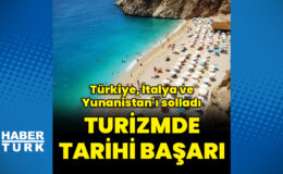 Türkiye’den turizmde tarihi başarı