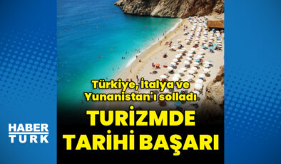 Türkiye’den turizmde tarihi başarı