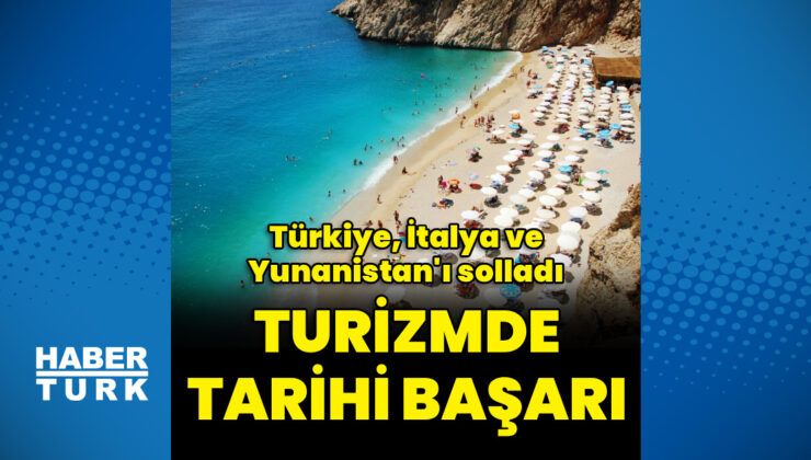Türkiye’den turizmde tarihi başarı