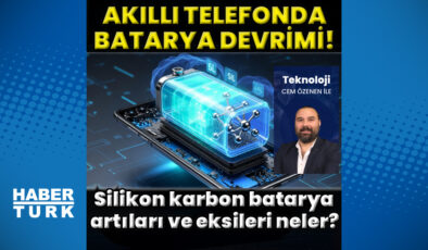 Silikon-karbon bataryalar akıllı telefonlarda devrim mi yaratıyor?