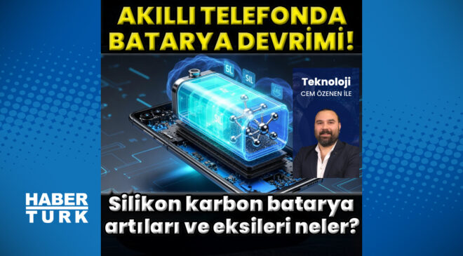 Silikon-karbon bataryalar akıllı telefonlarda devrim mi yaratıyor?