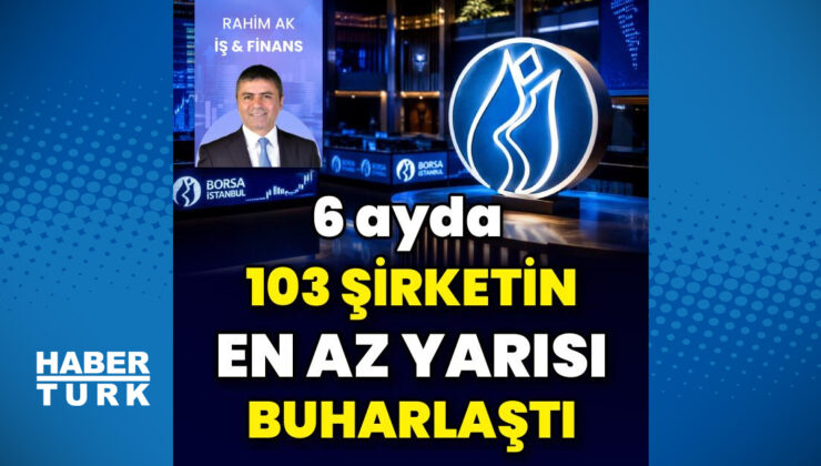 103 şirketin en az yarısı buharlaştı