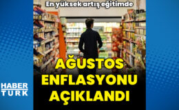 Ağustos enflasyonu açıklandı