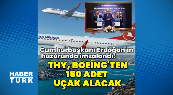 THY, 150 adede kadar Boeing 737 MAX uçağı için sipariş anlaşmasını kesinleştirdi