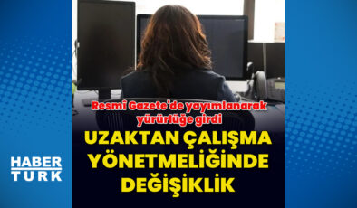 Uzaktan çalışma yönetmeliğinde değişiklik