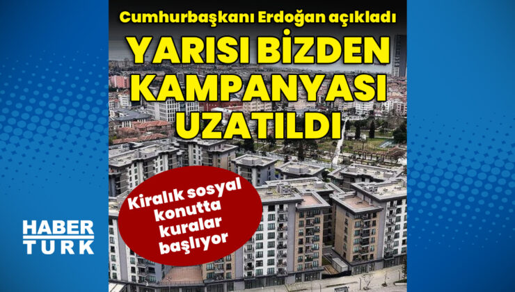 Yarısı Bizden kampanyası uzatıldı