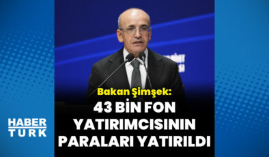 43 bin fon yatırımcısının paraları yatırıldı