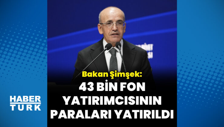 43 bin fon yatırımcısının paraları yatırıldı