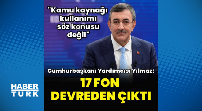 Cumhurbaşkanı Yardımcısı Cevdet Yılmaz’dan ‘fon’ açıklaması