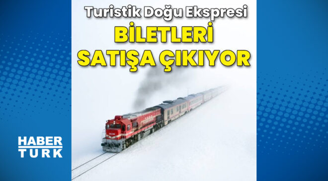 Turistik Doğu Ekspresi biletleri satışa çıkıyor