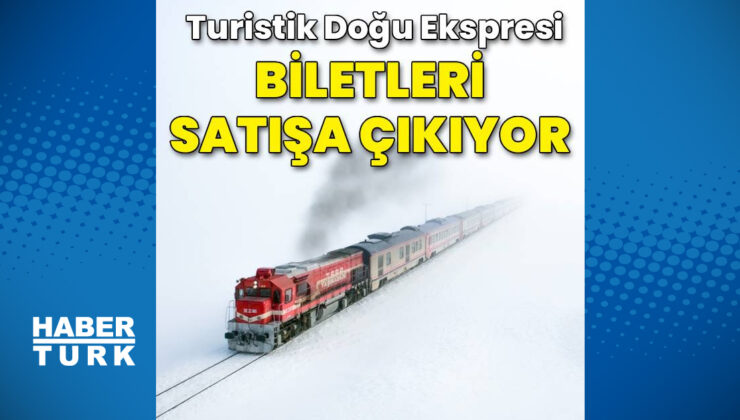 Turistik Doğu Ekspresi biletleri satışa çıkıyor